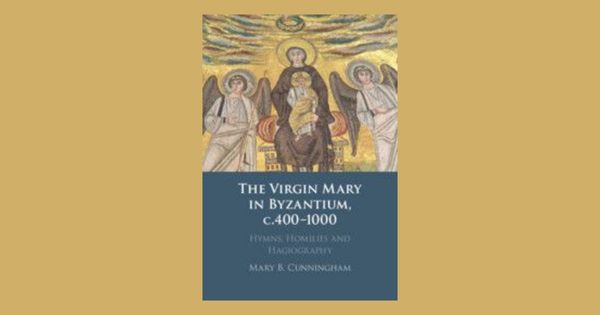 Кембриджский университет издал исследование об изображении Девы Марии в литургических текстах Византии